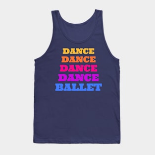 DANCE DANCE DANCE DANCE BALLET Tank Top